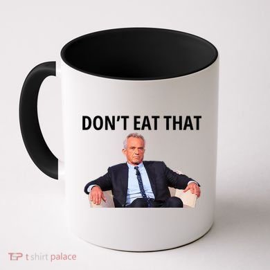 DonT Eat That Maha Robert Kennedy Rfk Jr Coffee Mug