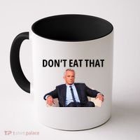 DonT Eat That Maha Robert Kennedy Rfk Jr Coffee Mug thumb 0
