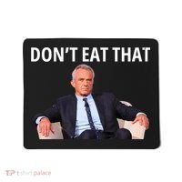 DonT Eat That Maha Robert Kennedy Rfk Jr Mousepad thumb 0