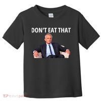DonT Eat That Maha Robert Kennedy Rfk Jr Toddler T-Shirt thumb 0