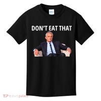 DonT Eat That Maha Robert Kennedy Rfk Jr Kids T-Shirt thumb 0