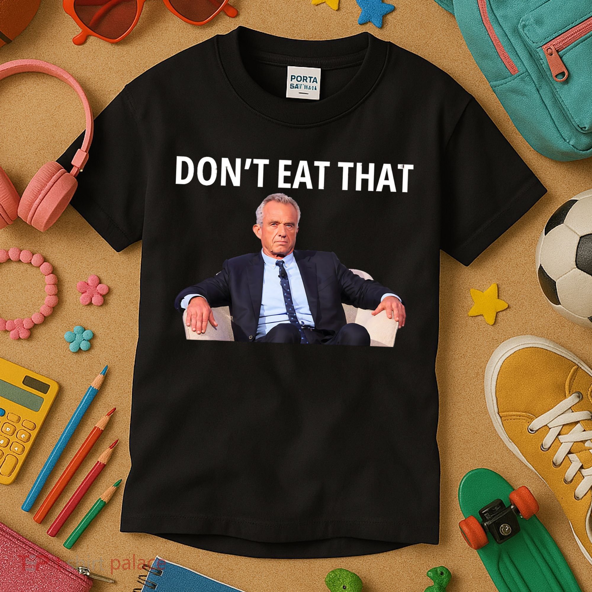 DonT Eat That Maha Robert Kennedy Rfk Jr Kids T-Shirt