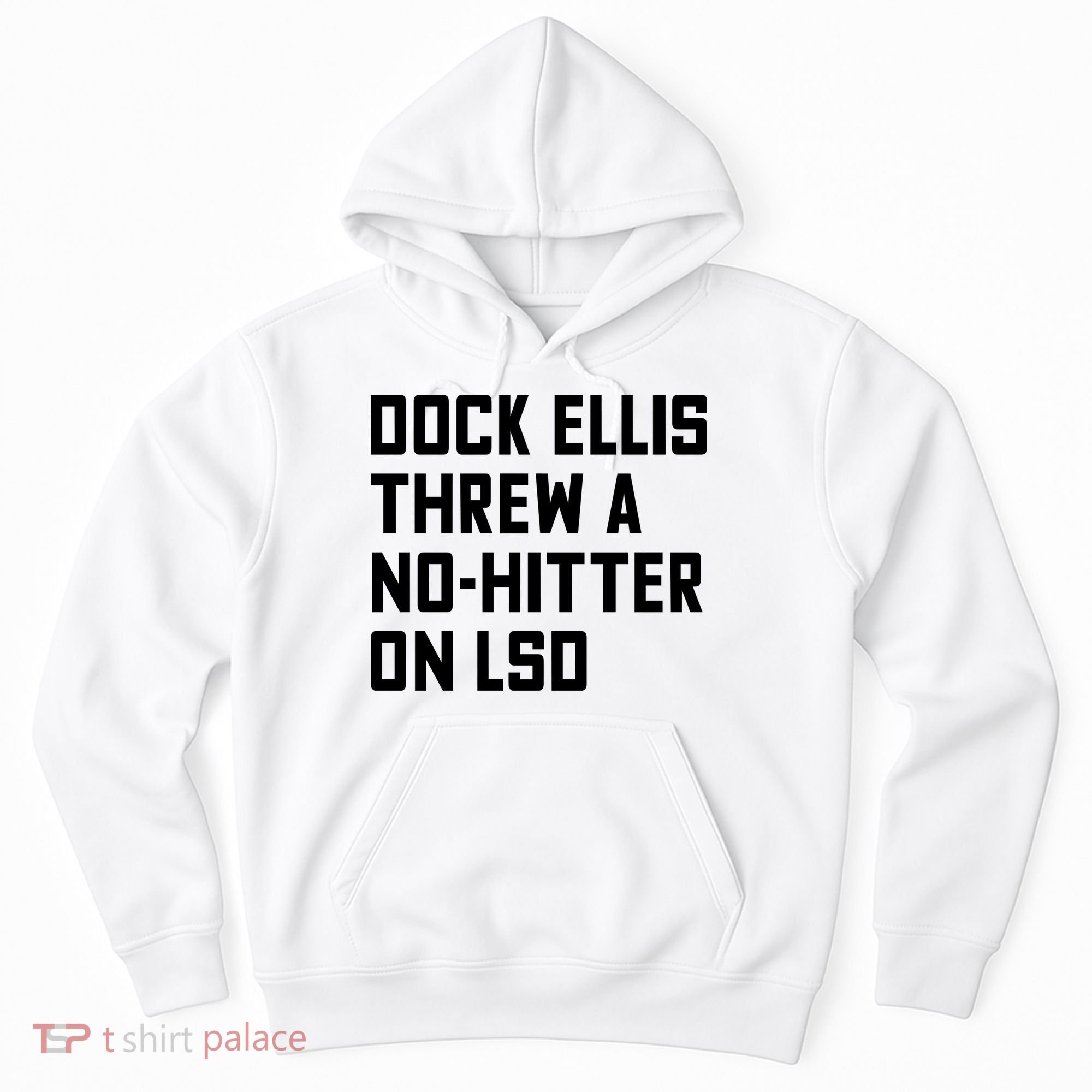 Dock Ellis Threw A Nohitter On Lsd Hoodie