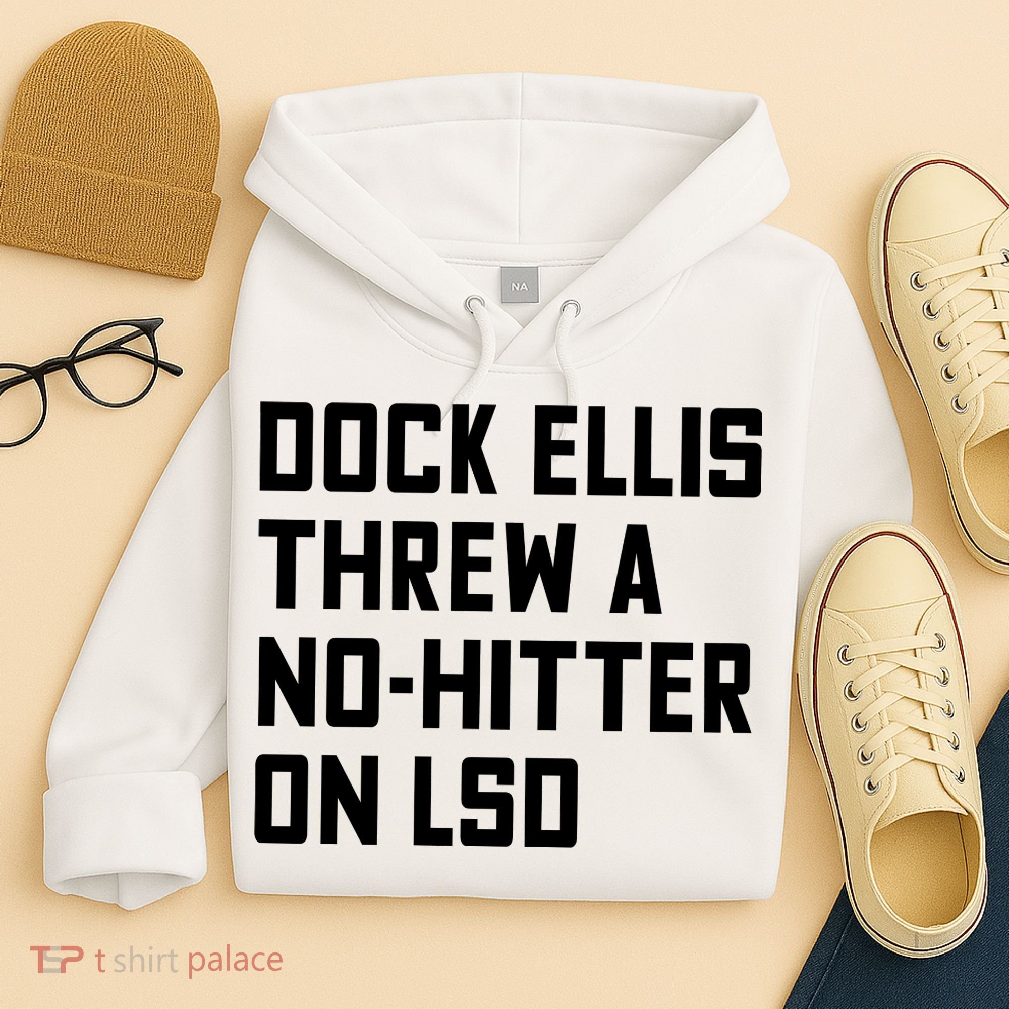 Dock Ellis Threw A Nohitter On Lsd Hoodie
