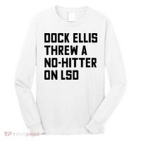Dock Ellis Threw A Nohitter On Lsd Long Sleeve Shirt thumb 0