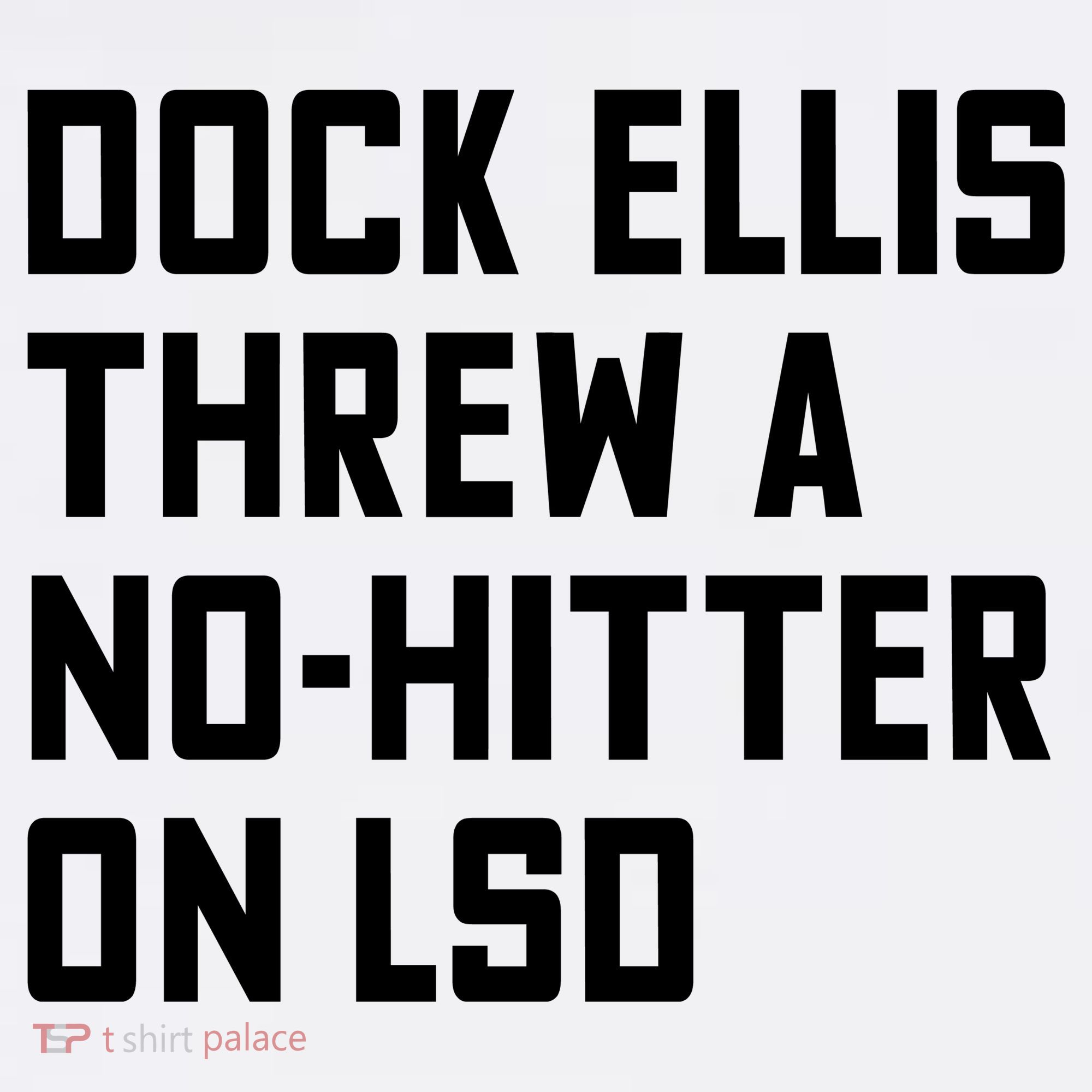 Dock Ellis Threw A Nohitter On Lsd Long Sleeve Shirt