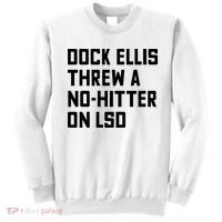 Dock Ellis Threw A Nohitter On Lsd Sweatshirt thumb 0