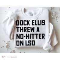 Dock Ellis Threw A Nohitter On Lsd Sweatshirt thumb 2