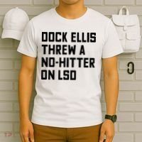Dock Ellis Threw A Nohitter On Lsd T-Shirt thumb 6