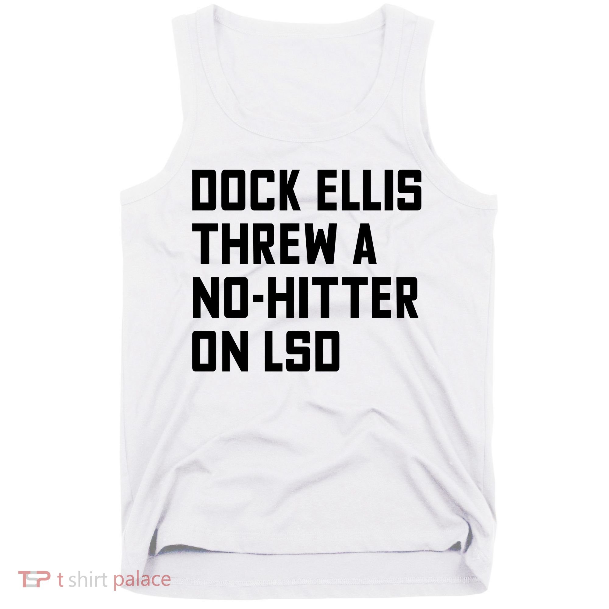 Dock Ellis Threw A Nohitter On Lsd Tank Top