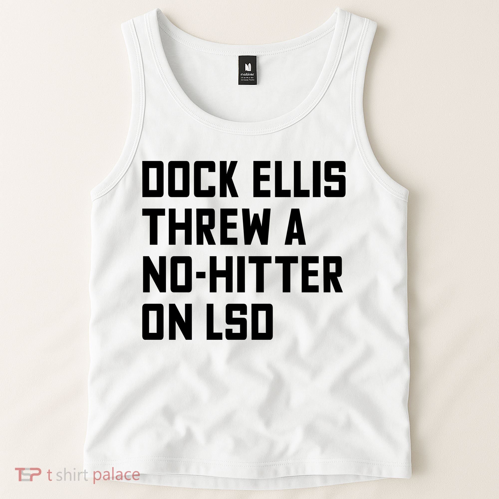 Dock Ellis Threw A Nohitter On Lsd Tank Top
