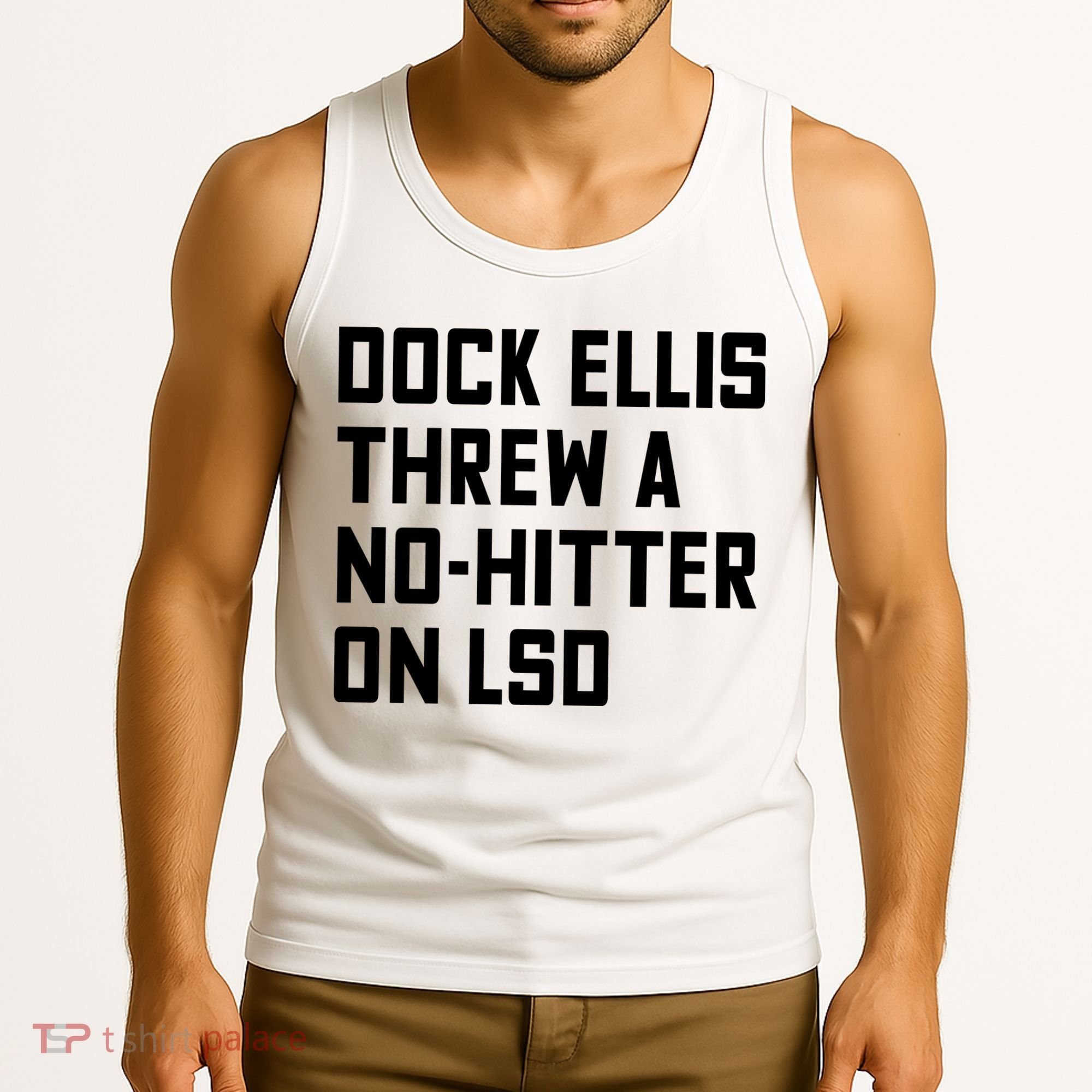 Dock Ellis Threw A Nohitter On Lsd Tank Top