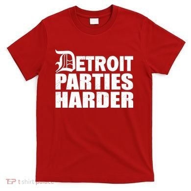 Detroit Parties Harder T-Shirt