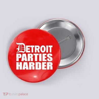 Detroit Parties Harder Button