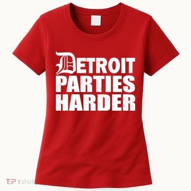 Detroit Parties Harder Women's T-Shirt
