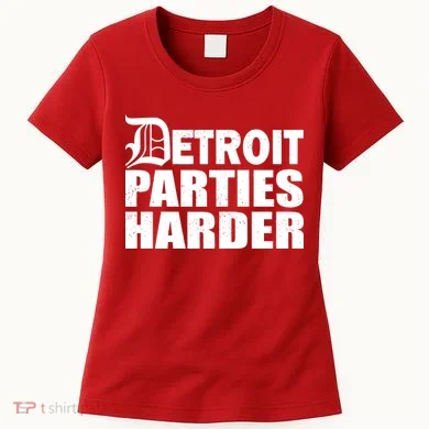 Detroit Parties Harder Women's T-Shirt