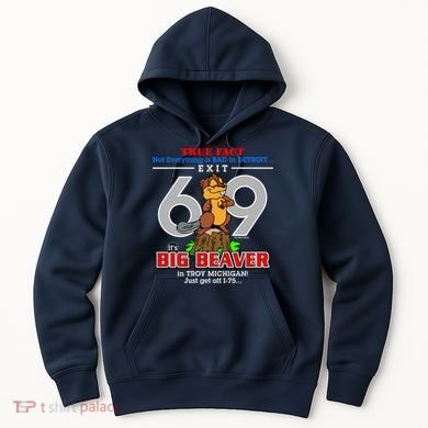 Detroit True Fact Big Beaver Exit 69 Hoodie