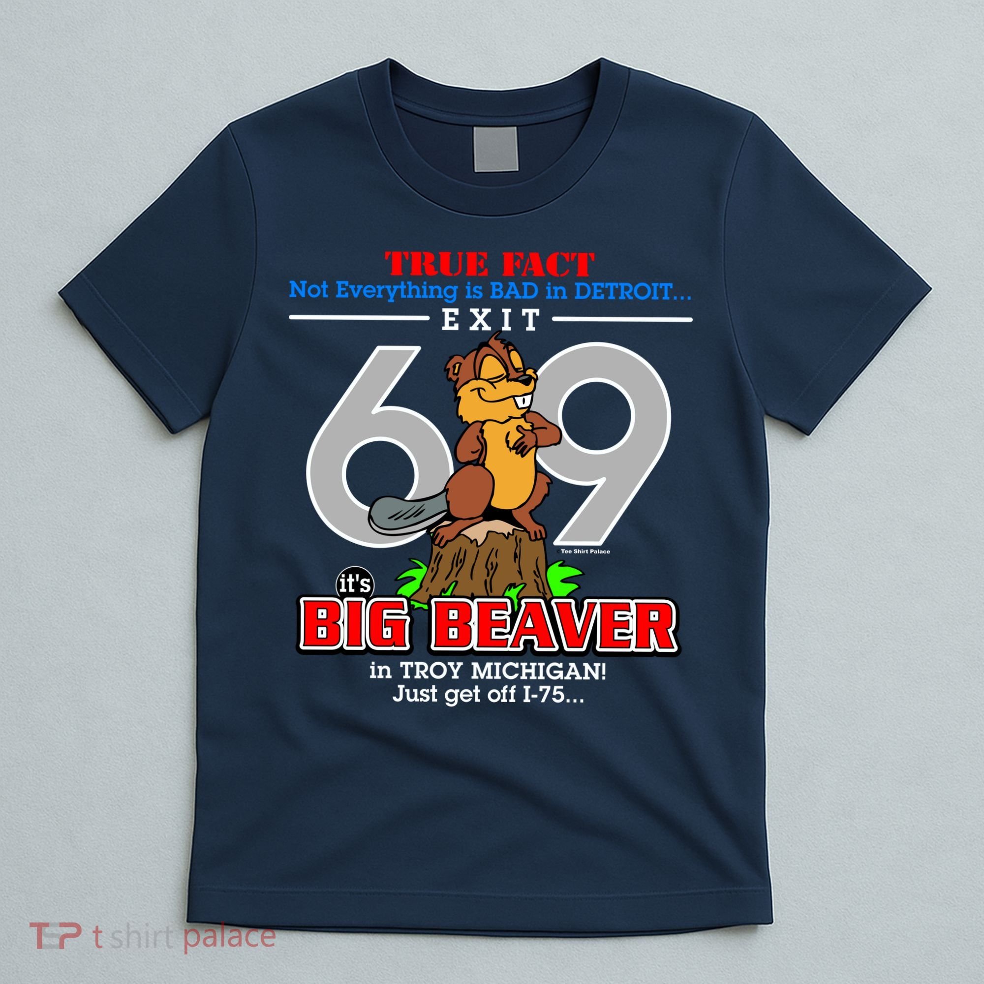 Detroit True Fact Big Beaver Exit 69 T-Shirt