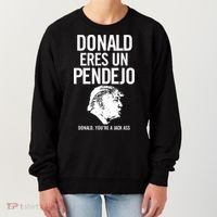 Donald Eres Un Pendejo Jack Ass Women's Sweatshirt thumb 0