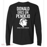 Donald Eres Un Pendejo Jack Ass Comfort Colors Heavyweight Long Sleeve T-Shirt thumb 0