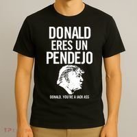 Donald Eres Un Pendejo Jack Ass T-Shirt thumb 3