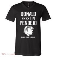 Donald Eres Un Pendejo Jack Ass V-Neck T-Shirt thumb 0