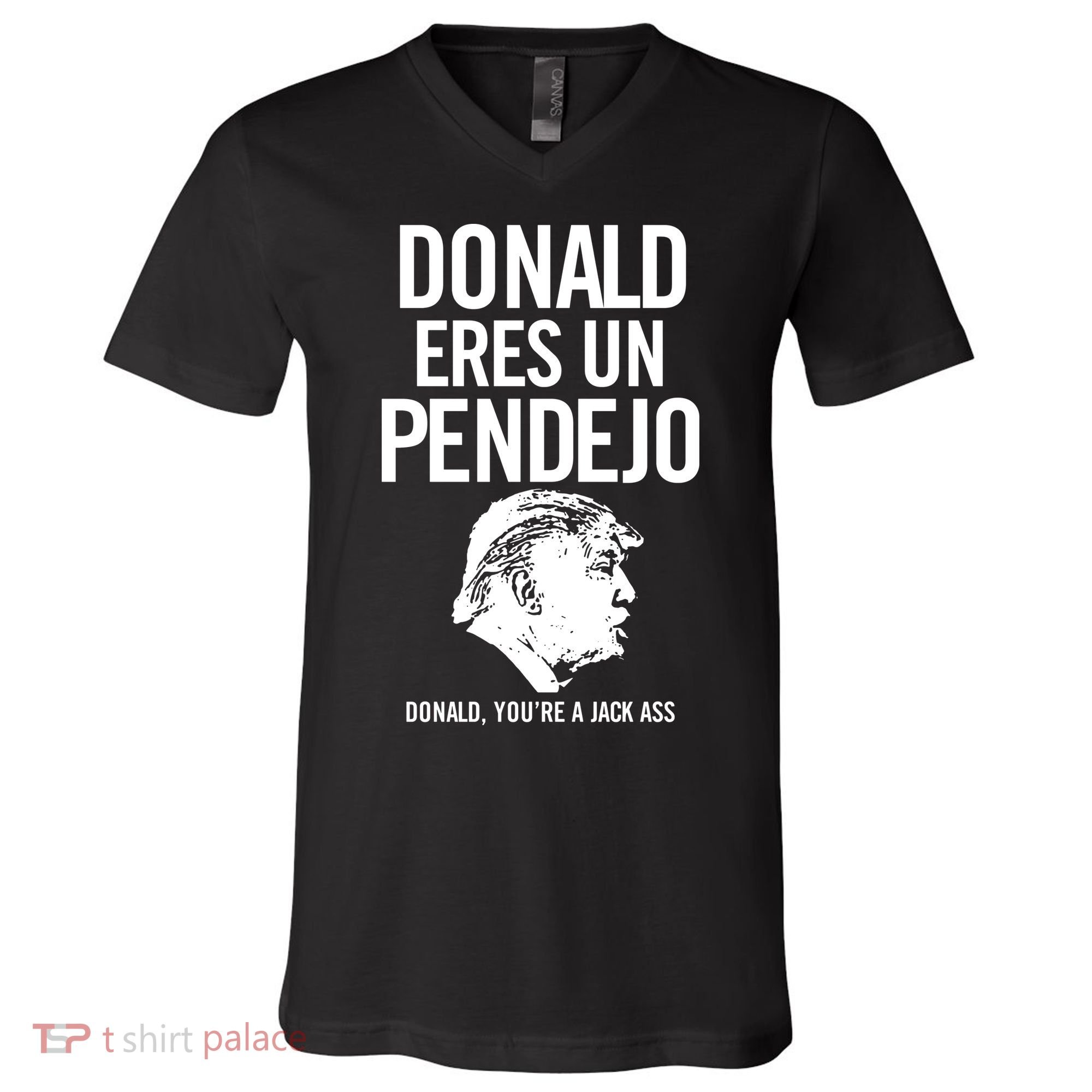 Donald Eres Un Pendejo Jack Ass V-Neck T-Shirt