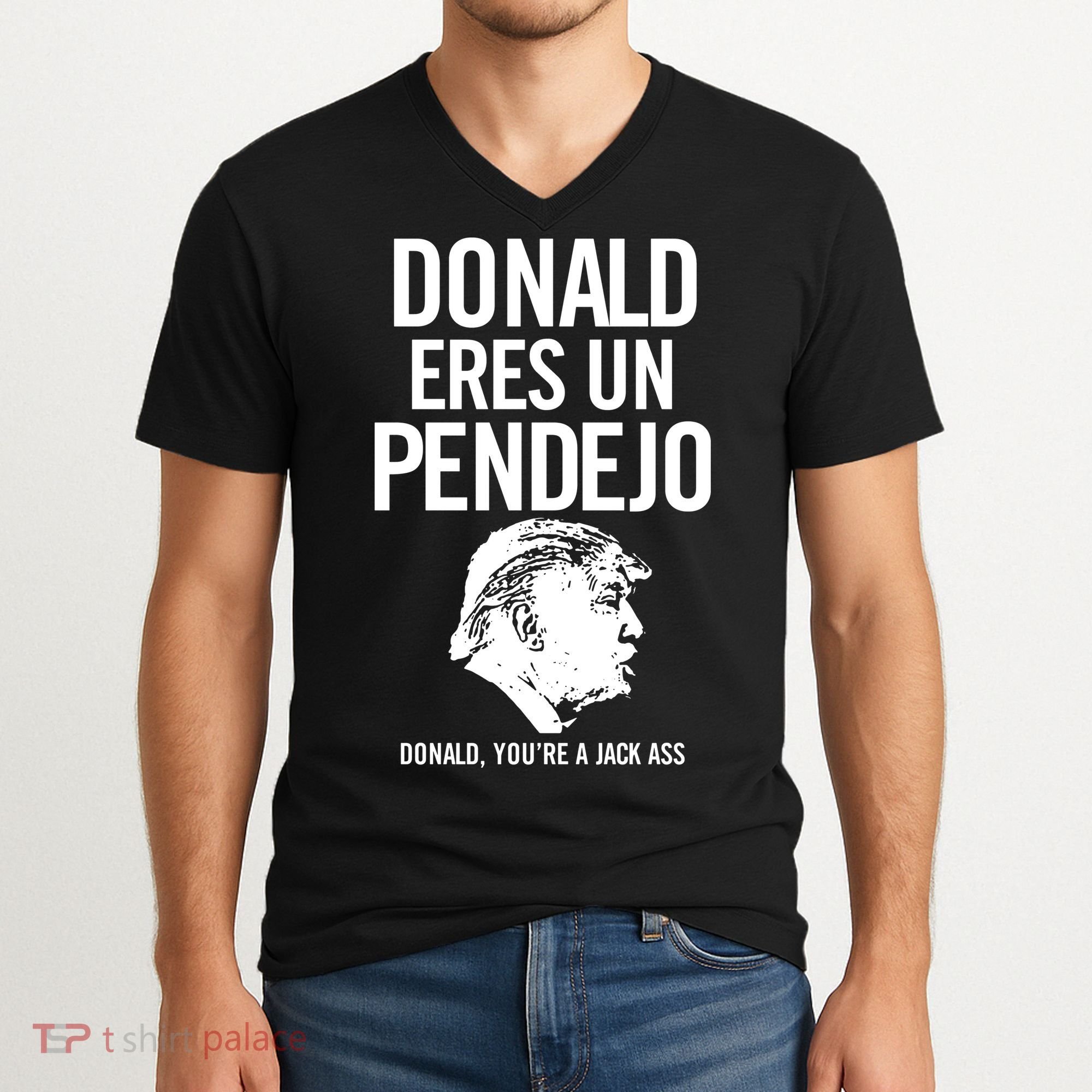 Donald Eres Un Pendejo Jack Ass V-Neck T-Shirt