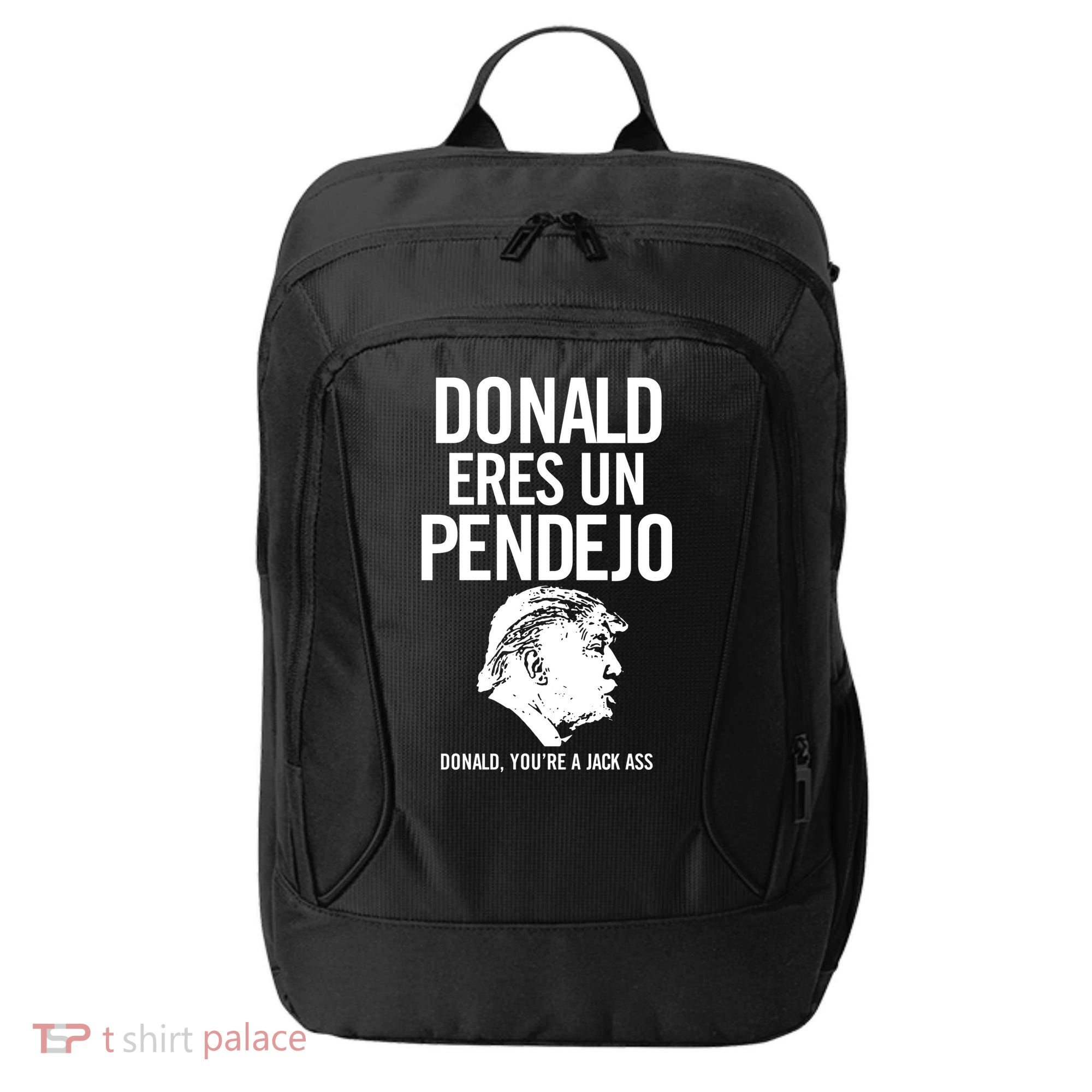 Donald Eres Un Pendejo Jack Ass City Backpack