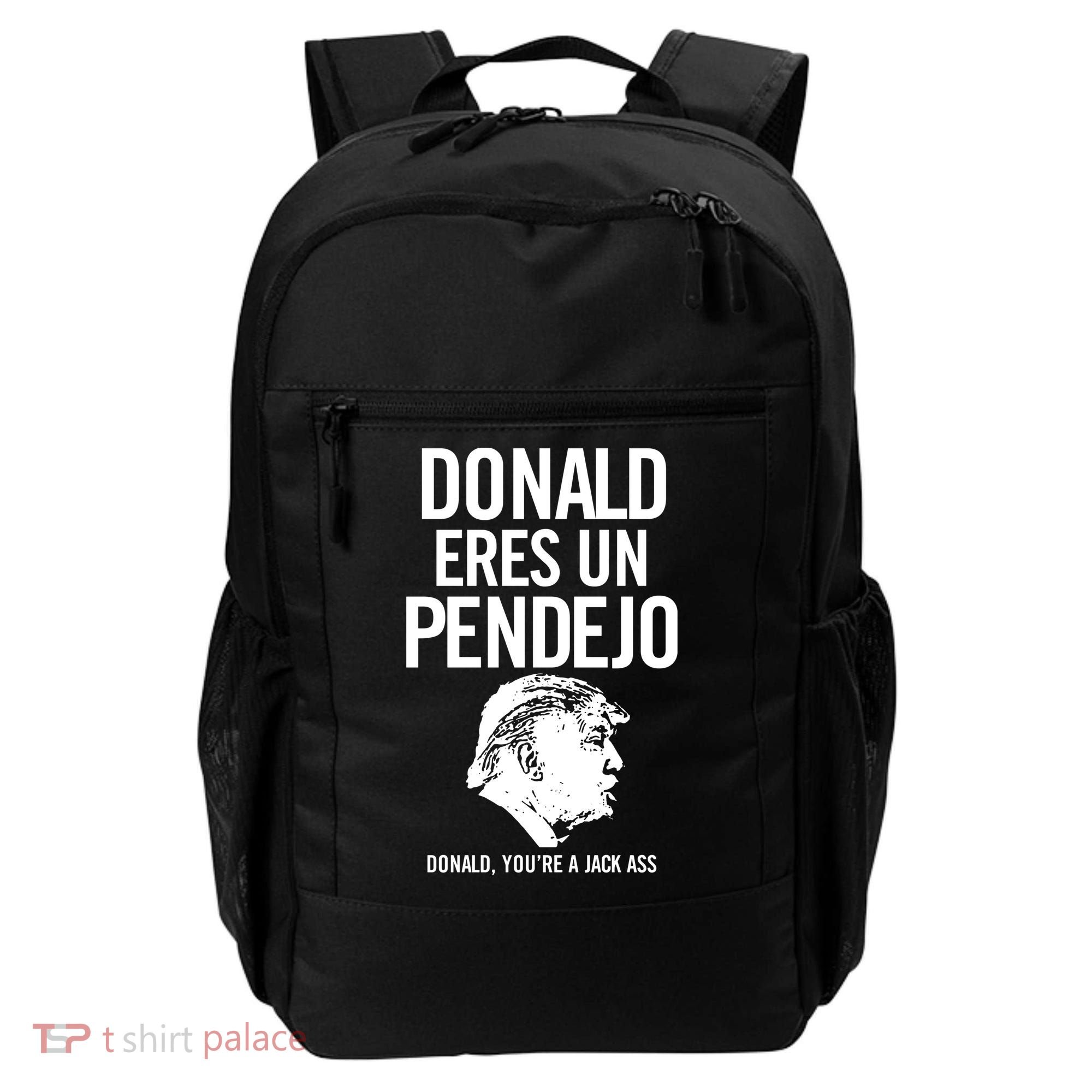 Donald Eres Un Pendejo Jack Ass Backpack