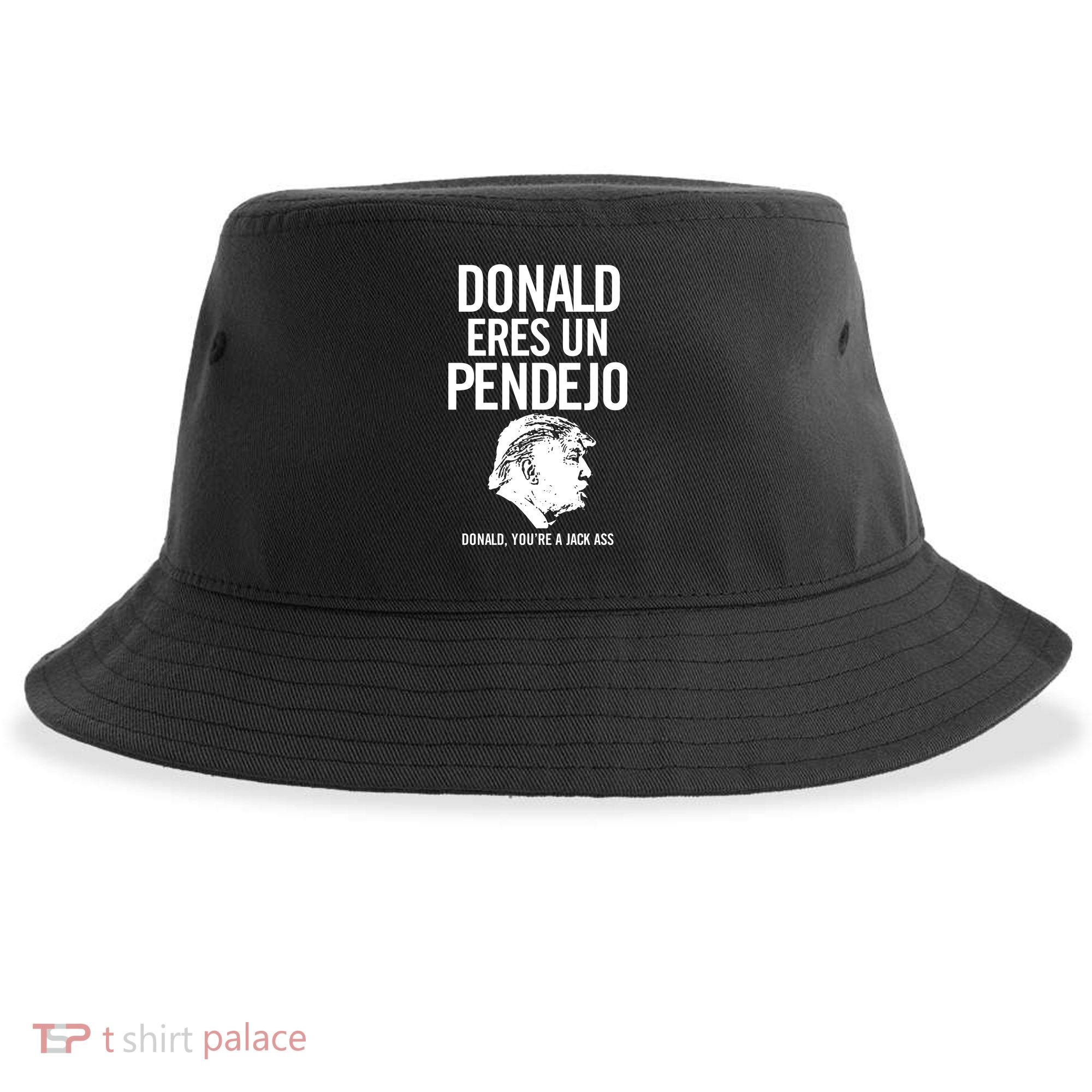 Donald Eres Un Pendejo Jack Ass Sustainable Bucket Hat