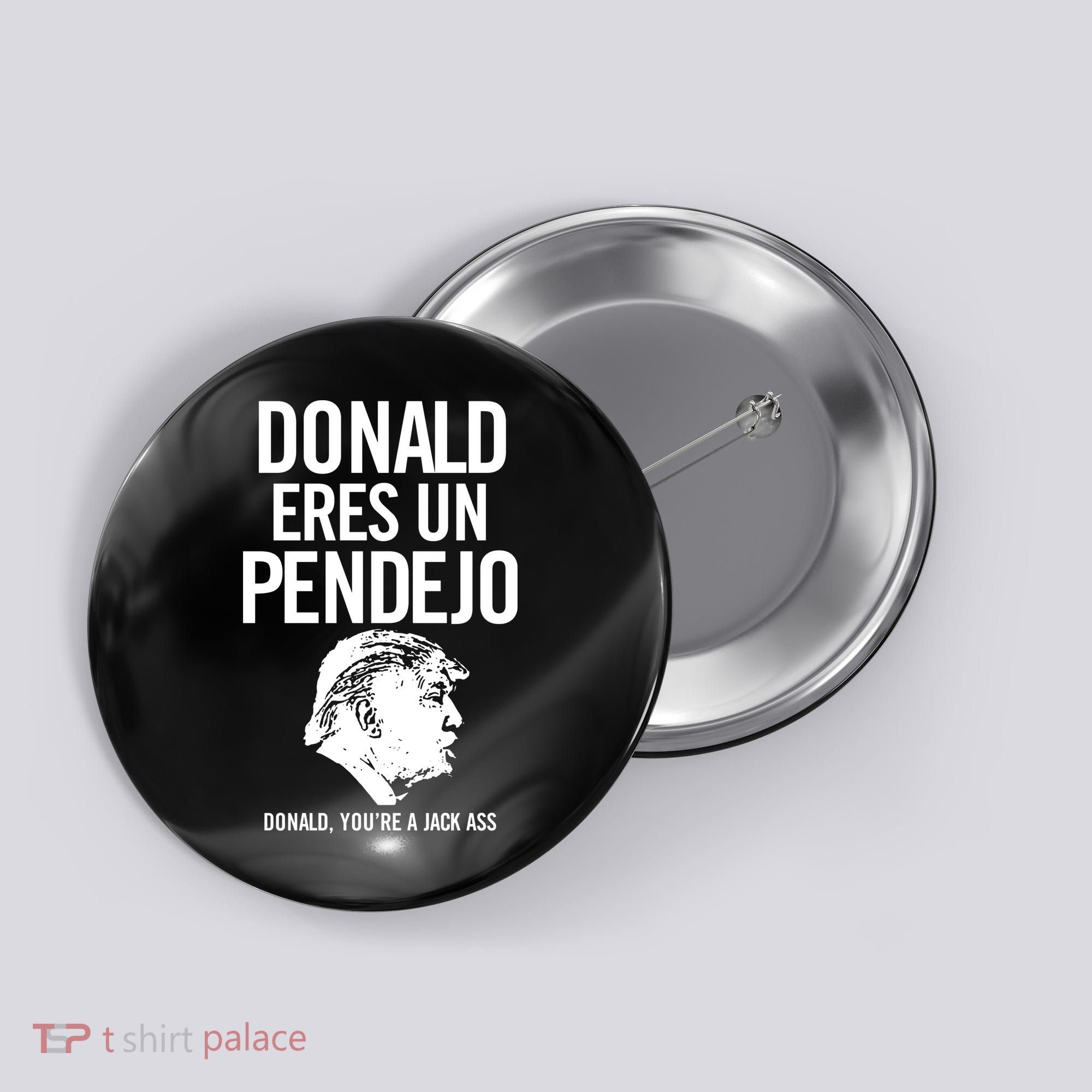 Donald Eres Un Pendejo Jack Ass Button