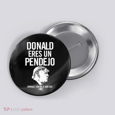 Donald Eres Un Pendejo Jack Ass Button