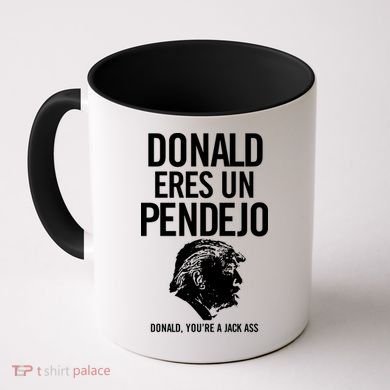Donald Eres Un Pendejo Jack Ass Coffee Mug