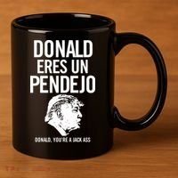 Donald Eres Un Pendejo Jack Ass 11oz C Handle Ceramic Mug thumb 3