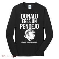Donald Eres Un Pendejo Jack Ass Tall Long Sleeve Shirt thumb 0