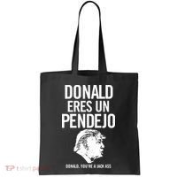 Donald Eres Un Pendejo Jack Ass Tote Bag thumb 0