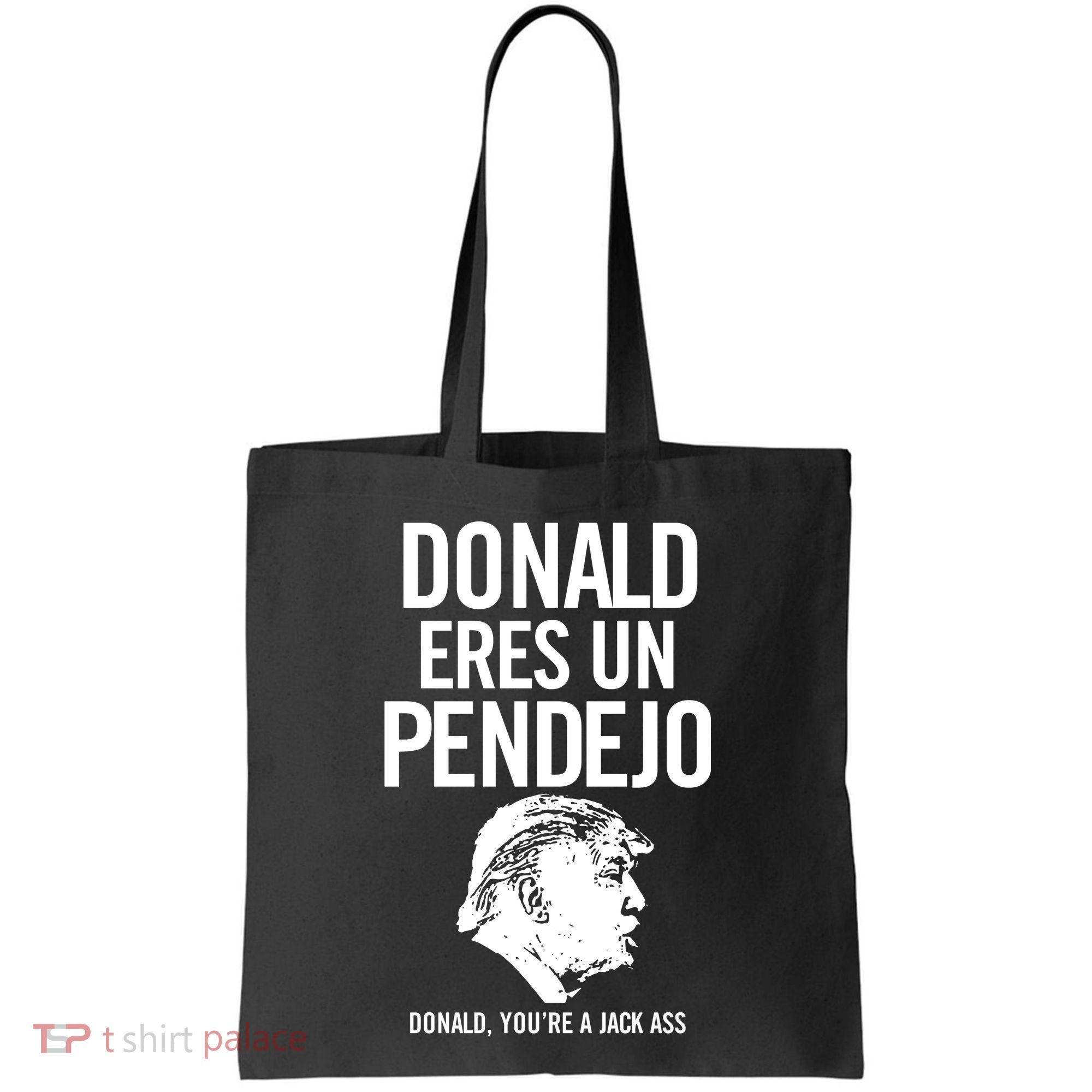 Donald Eres Un Pendejo Jack Ass Tote Bag