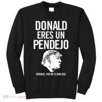 Donald Eres Un Pendejo Jack Ass Tall Sweatshirt thumb 0