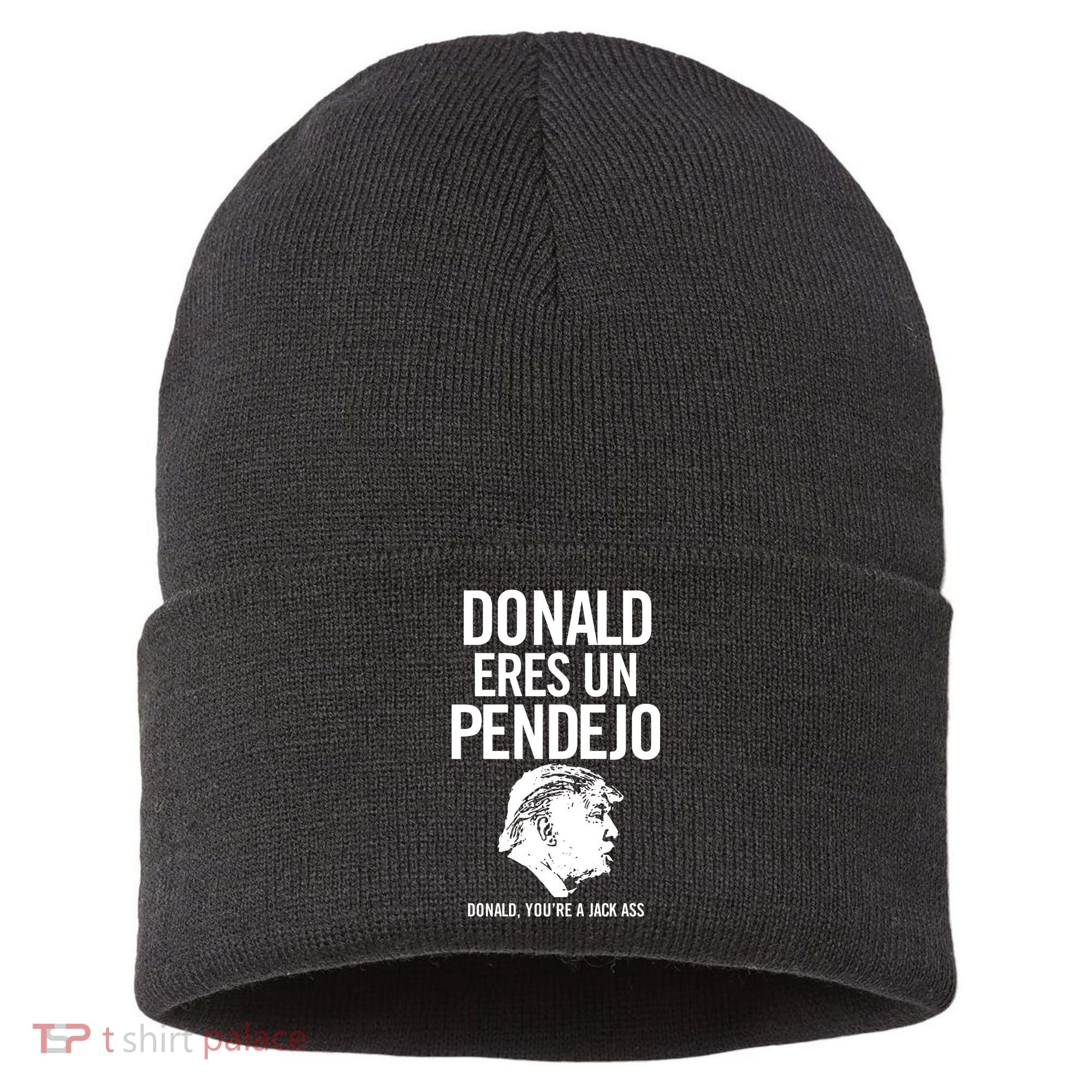 Donald Eres Un Pendejo Jack Ass Sustainable Knit Beanie