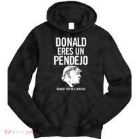 Donald Eres Un Pendejo Jack Ass Tie Dye Hoodie thumb 0
