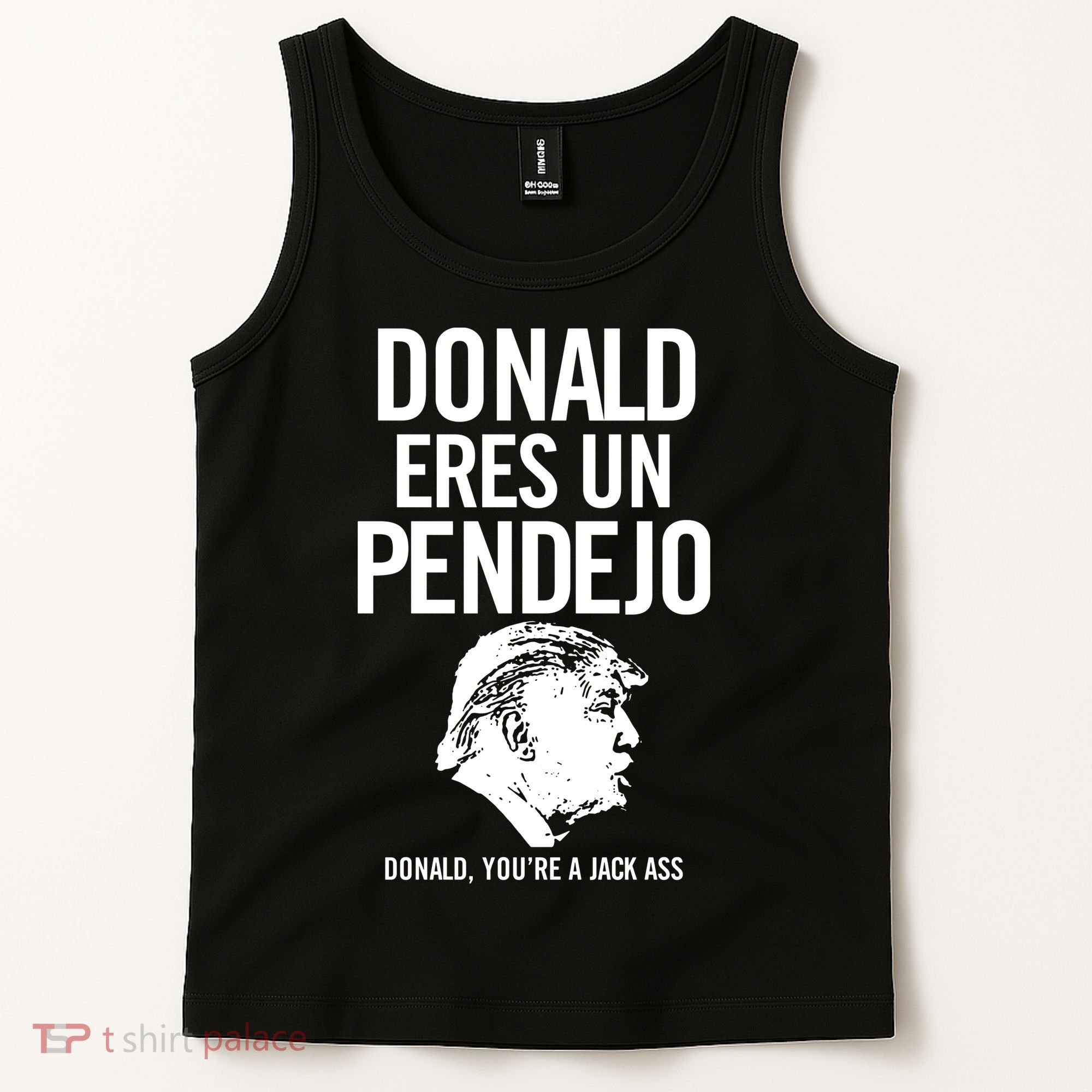 Donald Eres Un Pendejo Jack Ass Tank Top