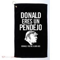 Donald Eres Un Pendejo Jack Ass Golf Towel thumb 0