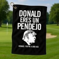 Donald Eres Un Pendejo Jack Ass Golf Towel thumb 1
