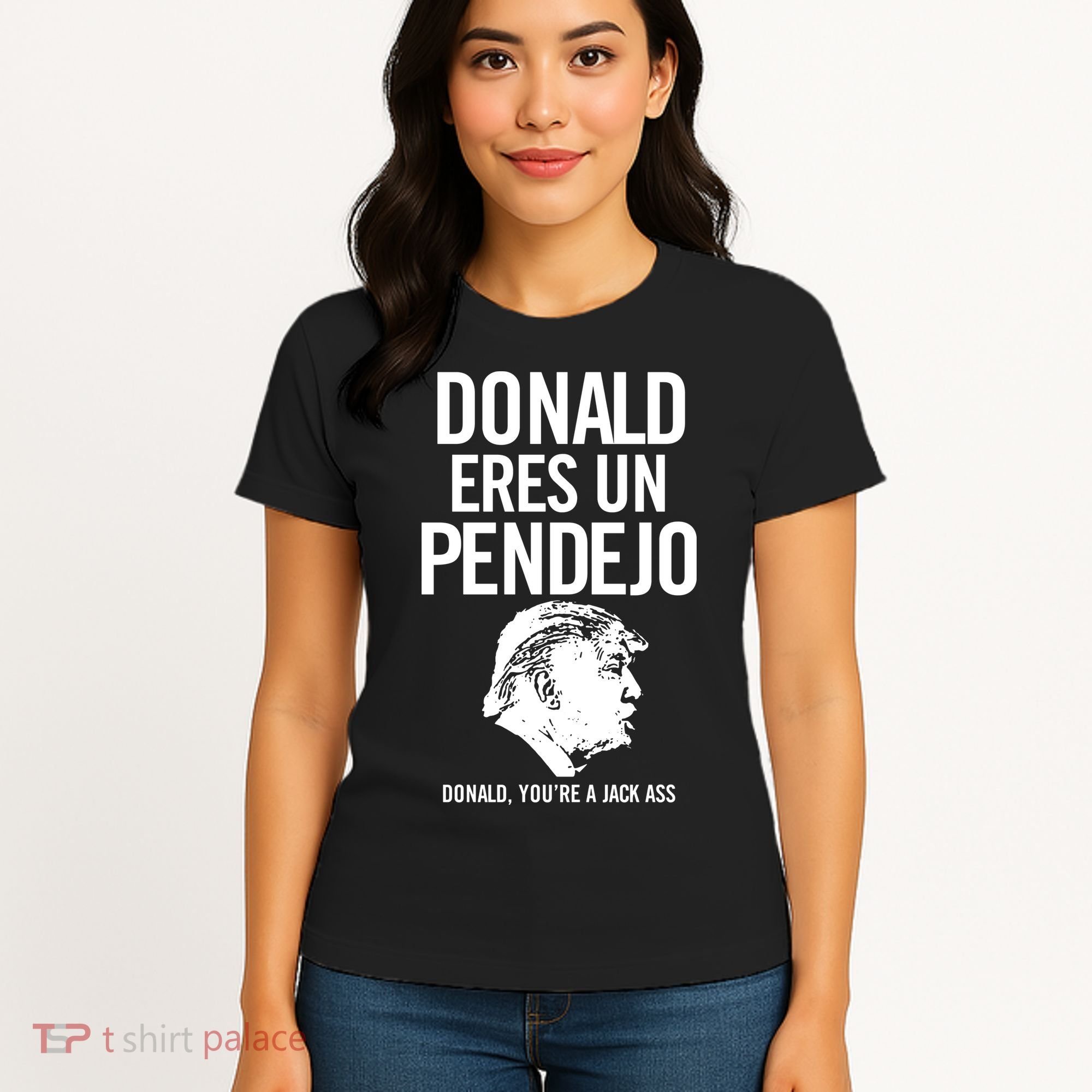 Donald Eres Un Pendejo Jack Ass Women's T-Shirt