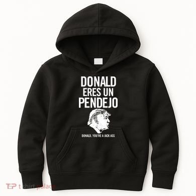 Donald Eres Un Pendejo Jack Ass Kids Hoodie