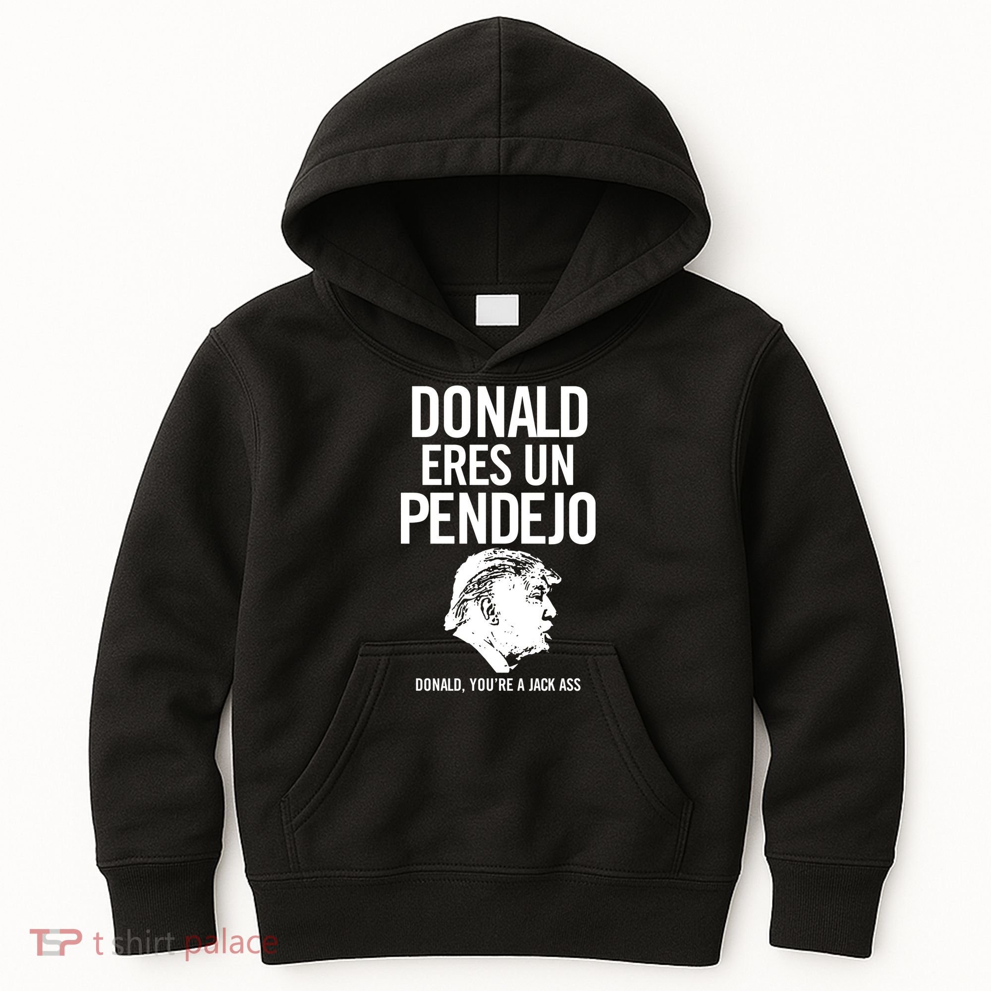Donald Eres Un Pendejo Jack Ass Kids Hoodie
