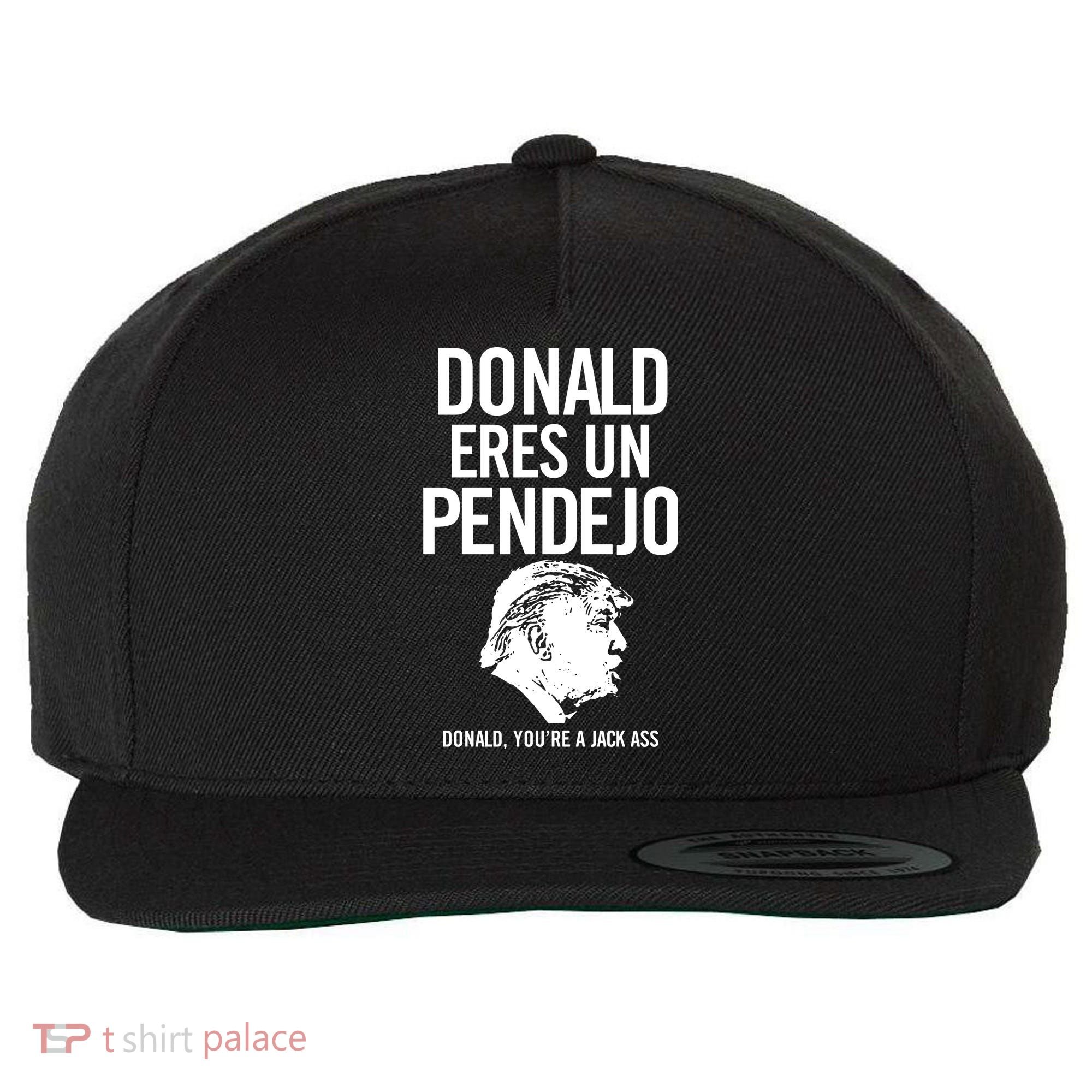 Donald Eres Un Pendejo Jack Ass Wool Snapback Cap