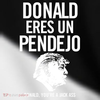 Donald Eres Un Pendejo Jack Ass Toddler Fine Jersey T-Shirt