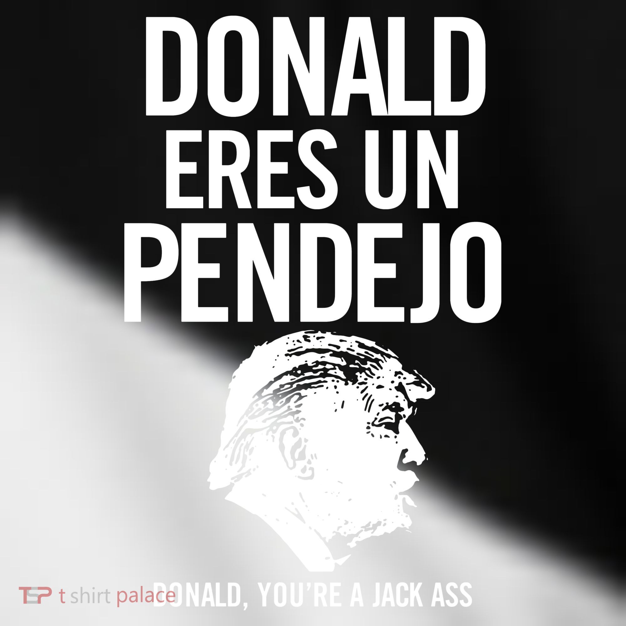 Donald Eres Un Pendejo Jack Ass Toddler Fine Jersey T-Shirt
